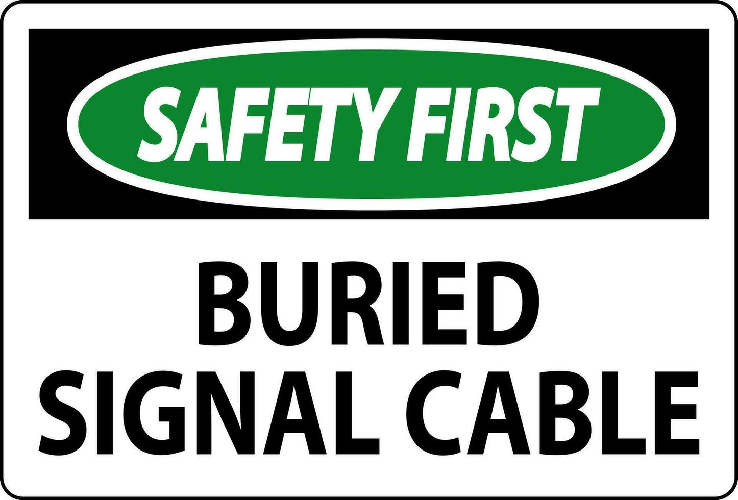 Safety First Sign, Buried Signal Cable Sign vector