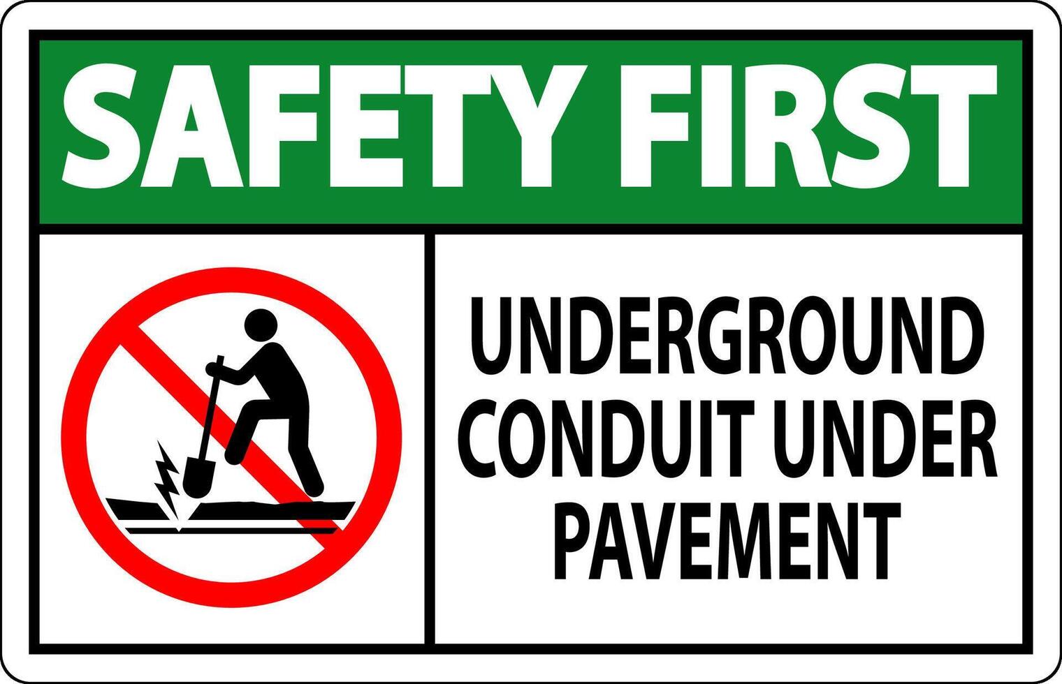 Safety First Sign, Underground Conduit Under Pavement vector