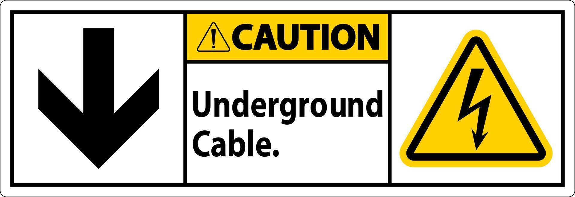 Caution Sign, Underground Cable Sign vector