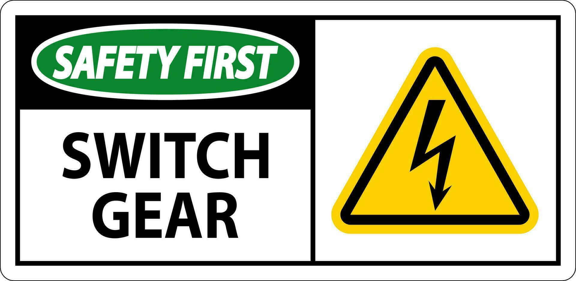 Safety First Sign, Switch Gear Sign vector