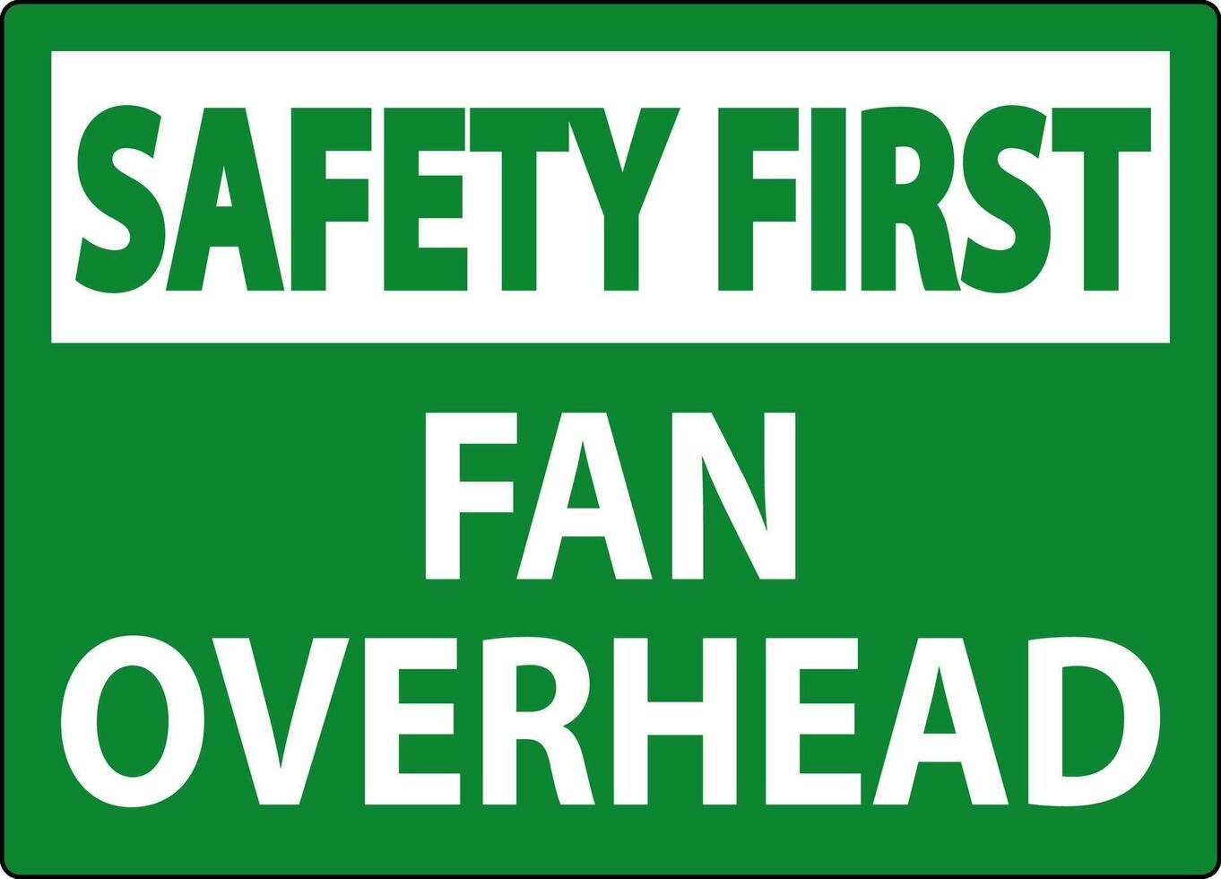 Safety First Sign Fan Overhead vector