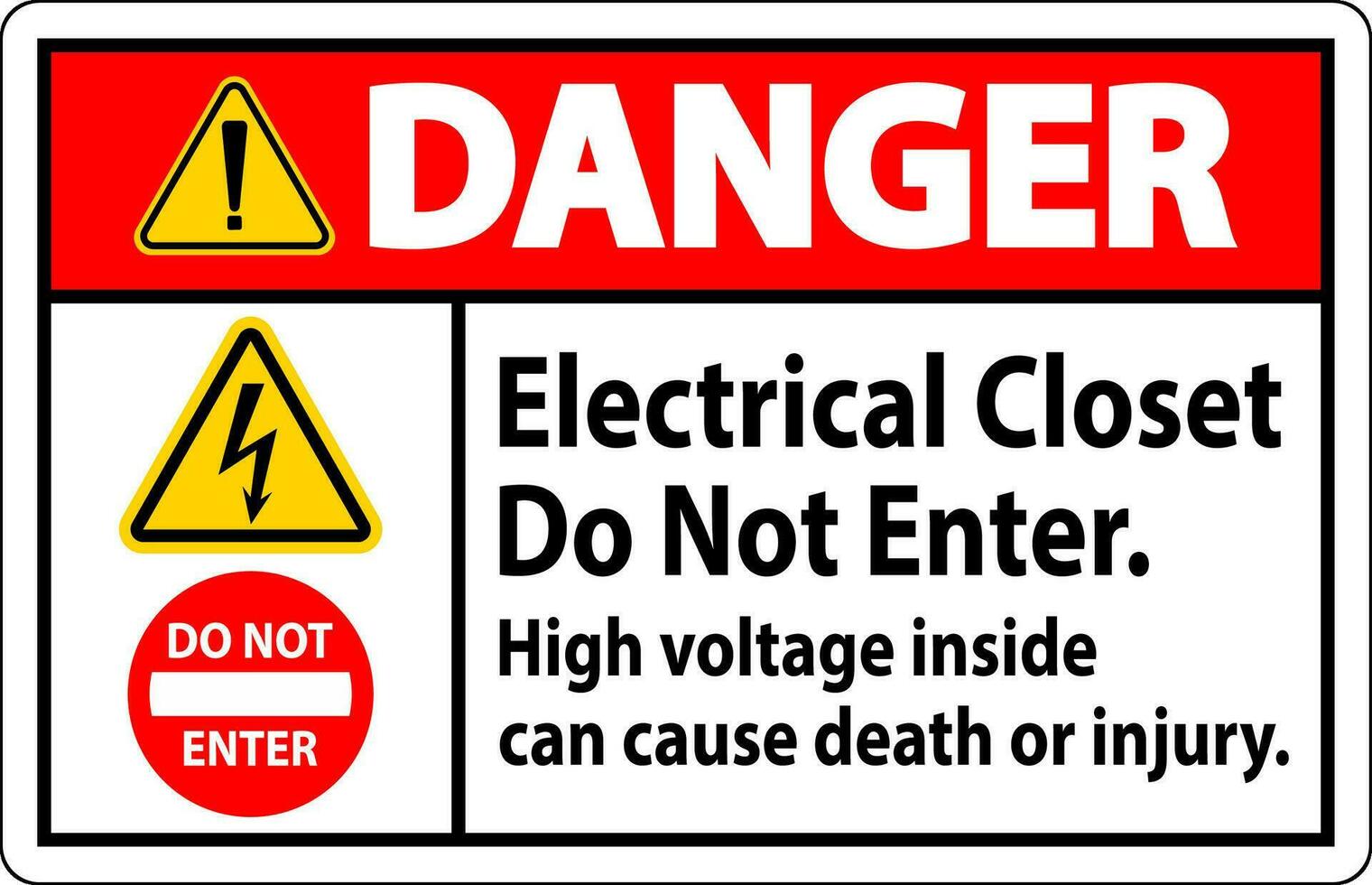 Danger Sign Electrical Closet - Do Not Enter. High Voltage Inside Can Cause Death Or Injury vector