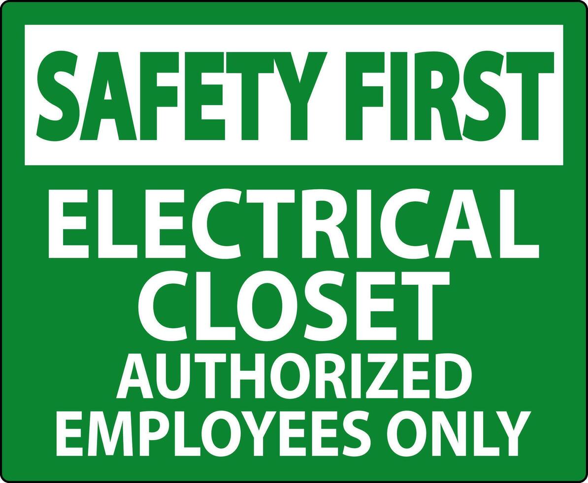 Safety First Sign Electrical Closet - Authorized Employees Only vector