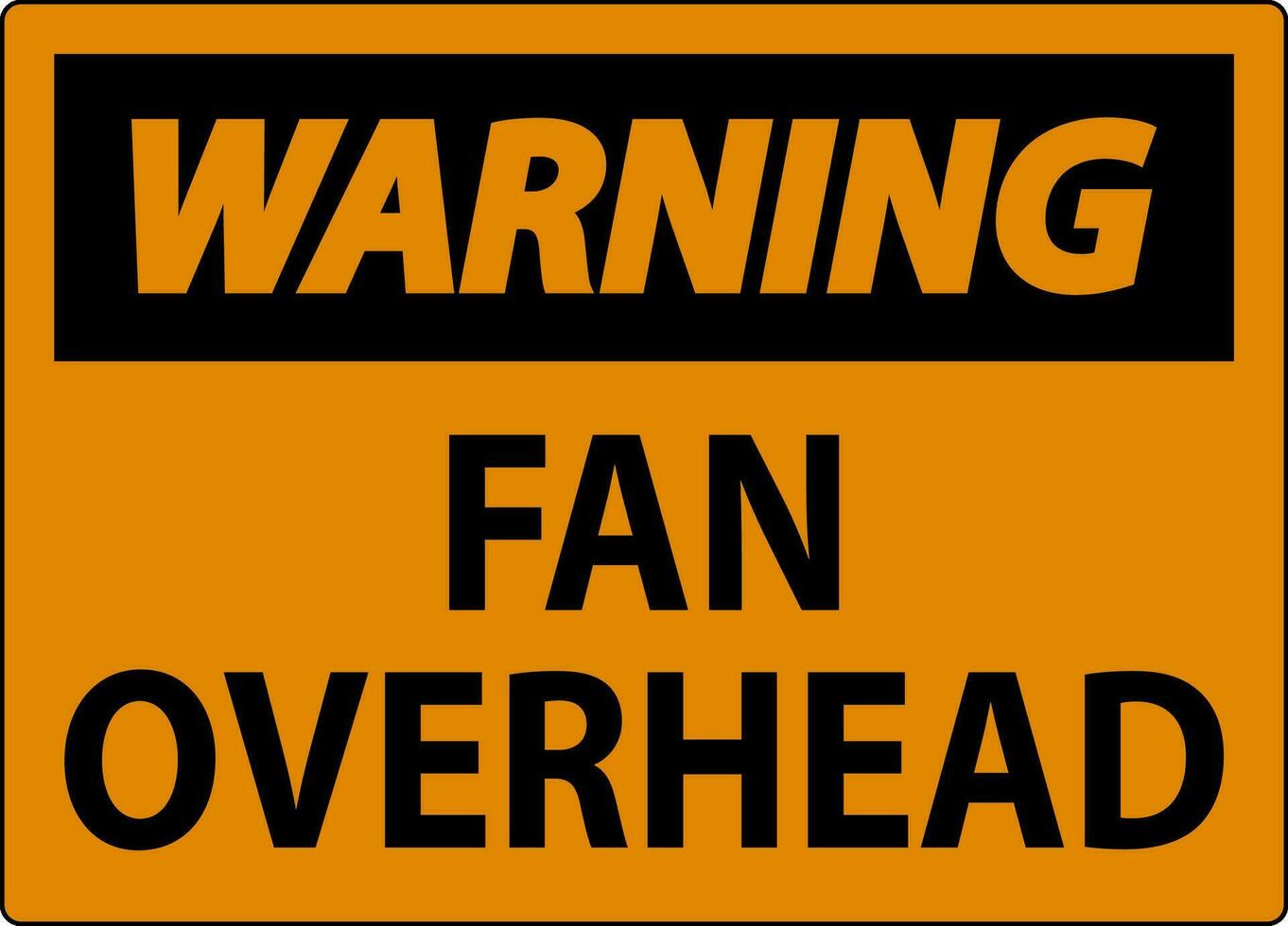 Warning Sign Fan Overhead vector