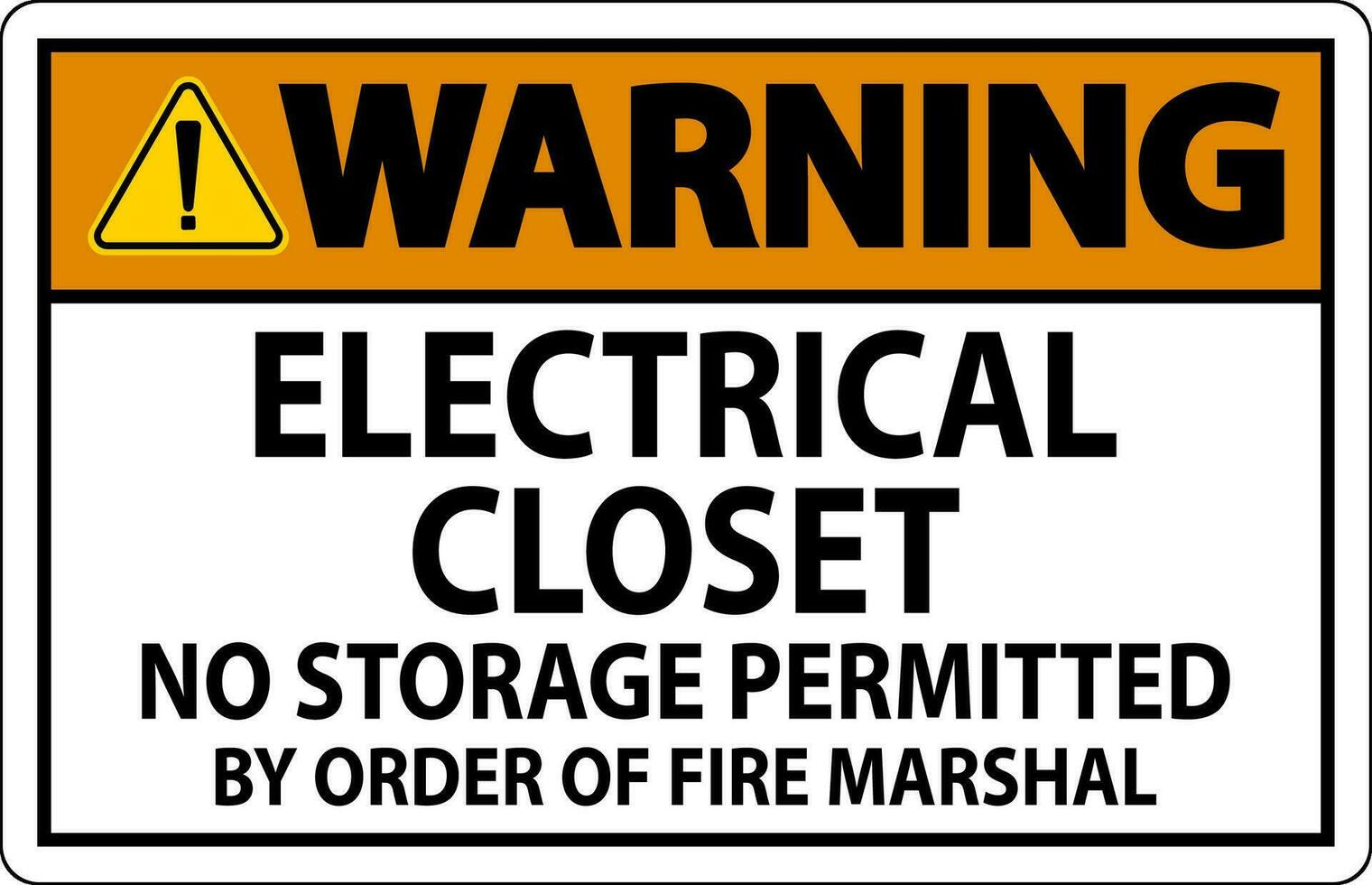 Warning Sign Electrical Closet - No Storage Permitted By Order Of Fire Marshal vector