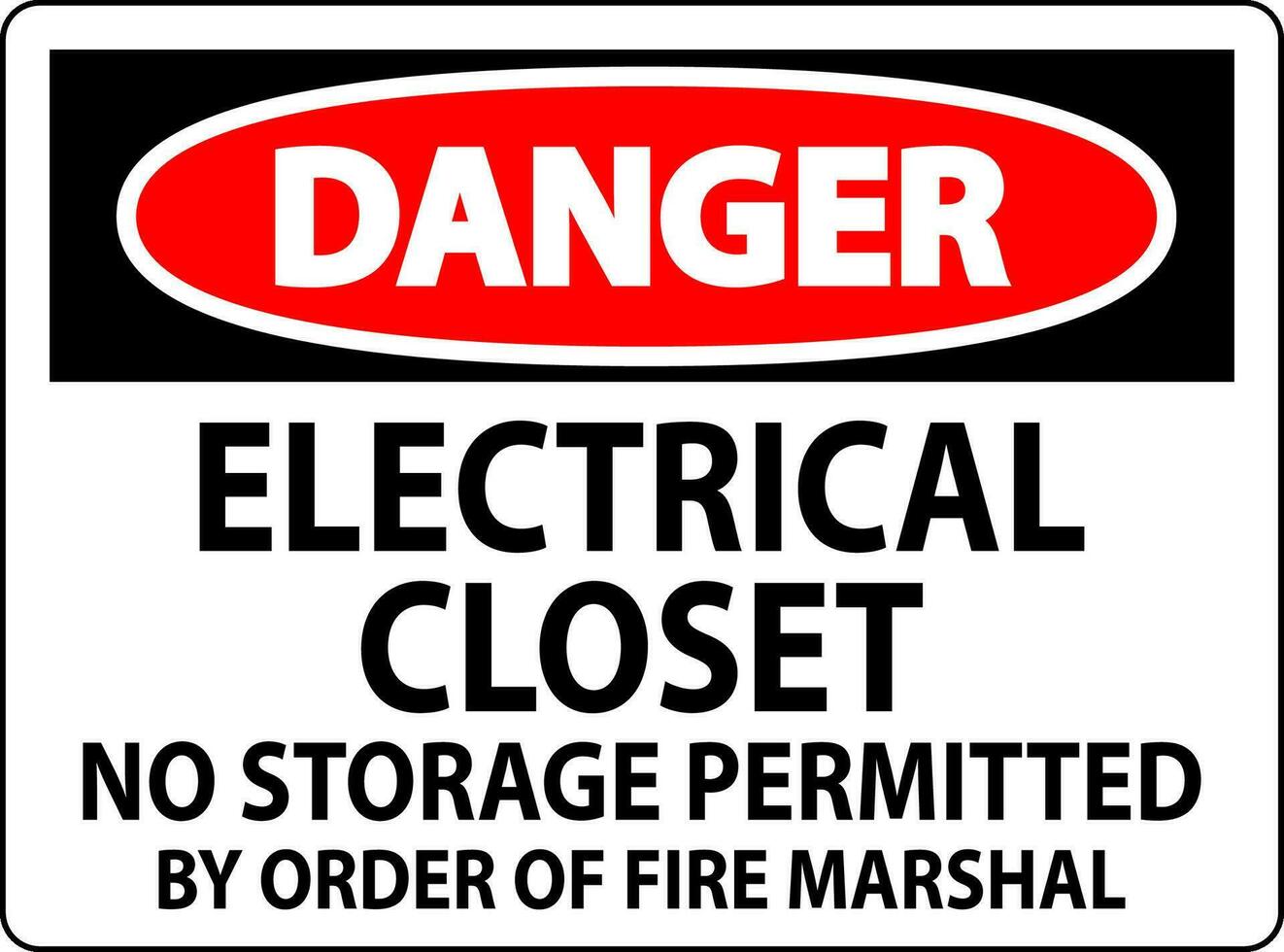 Danger Sign Electrical Closet - No Storage Permitted By Order Of Fire Marshal vector