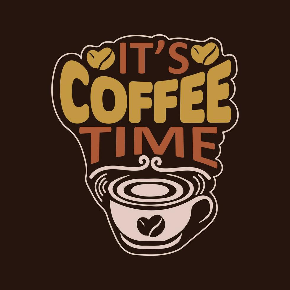 It's coffee time. Morning coffee. Coffee break. Vintage illustration.Decorative letter. Hand drawn lettering. Quote. Vector hand-painted illustration.