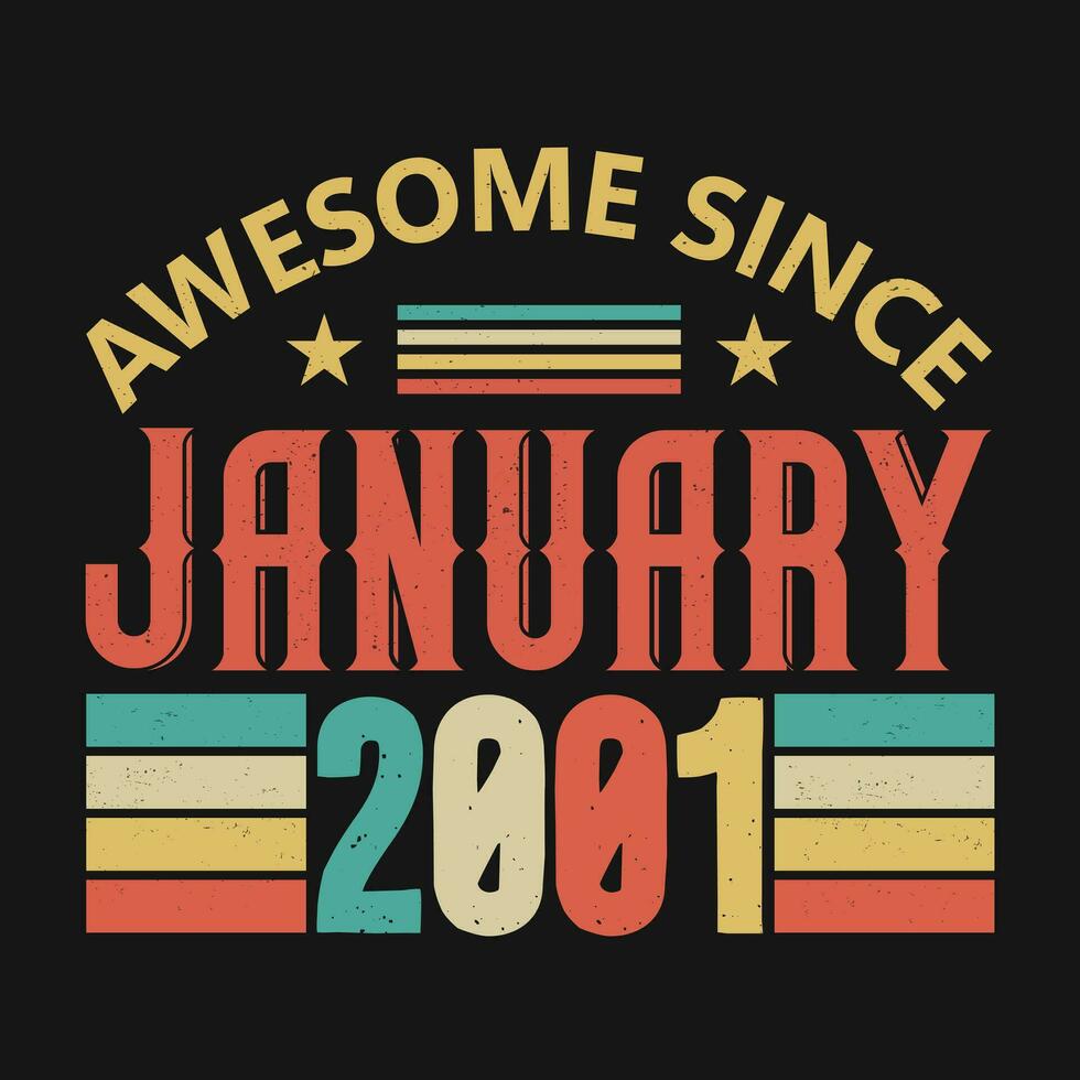 Awesome Since January 2001. Born in January 2001 vintage birthday quote design vector