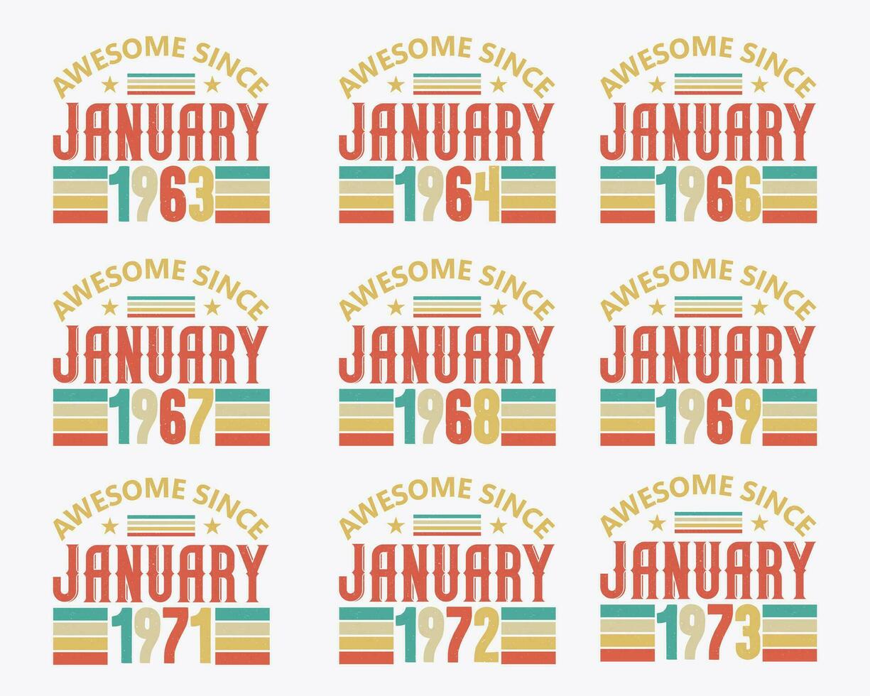 Awesome Since January design set. Birthday quote celebration Typography bundle. 1973, 1964, 1966, 1967, 1968, 1969, 1971, 1972, 1963 Awesome Since January vector