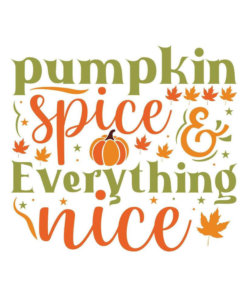 pumpkin spice and everything nice svg cut file vector