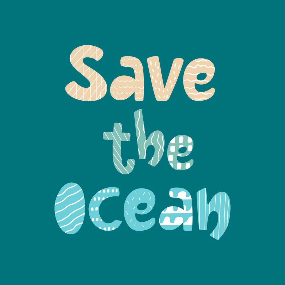 Save the ocean handdrawn poster. Vector lettering design with texture.