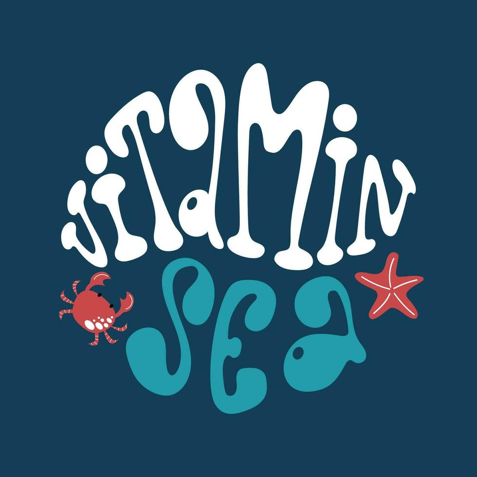 Vitamin sea lettering in a round shape with crab and starfish. Cute groovy illustration on a dark blue background. vector