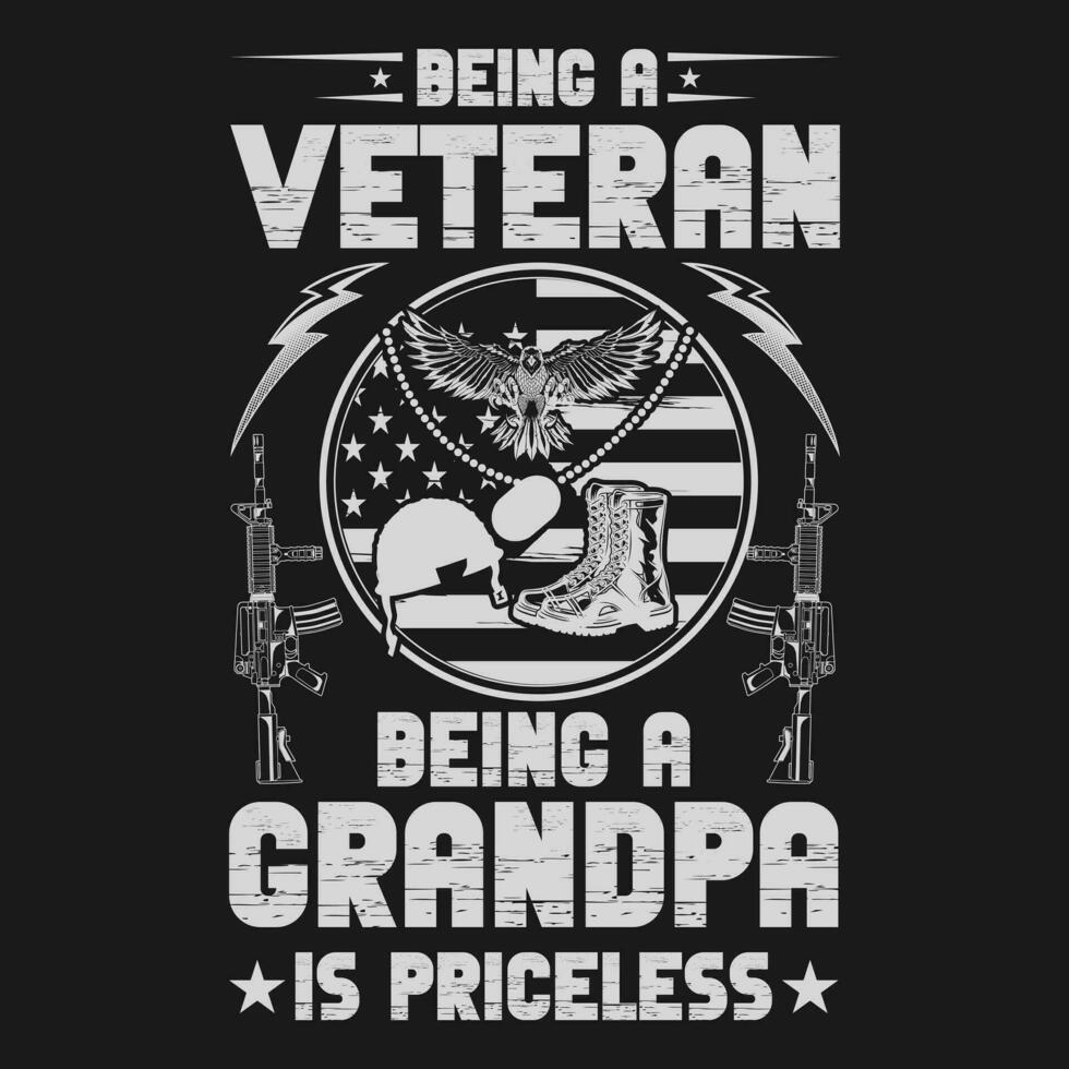 Being A Veteran Is An Honor Being A Grandpa Is Priceless gift T Shirt Design vector