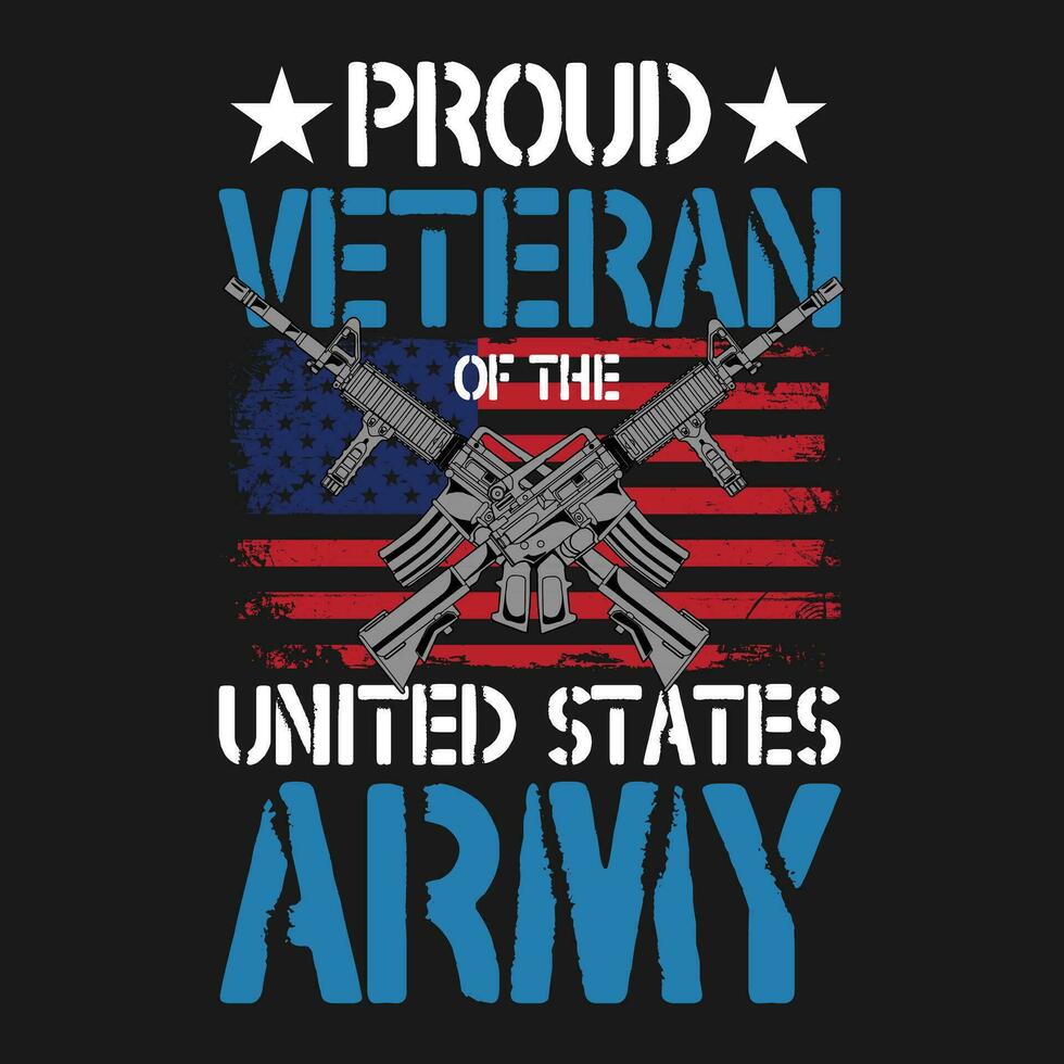Proud Veteran Of The United States Army Funny Gift T Shirt Design vector
