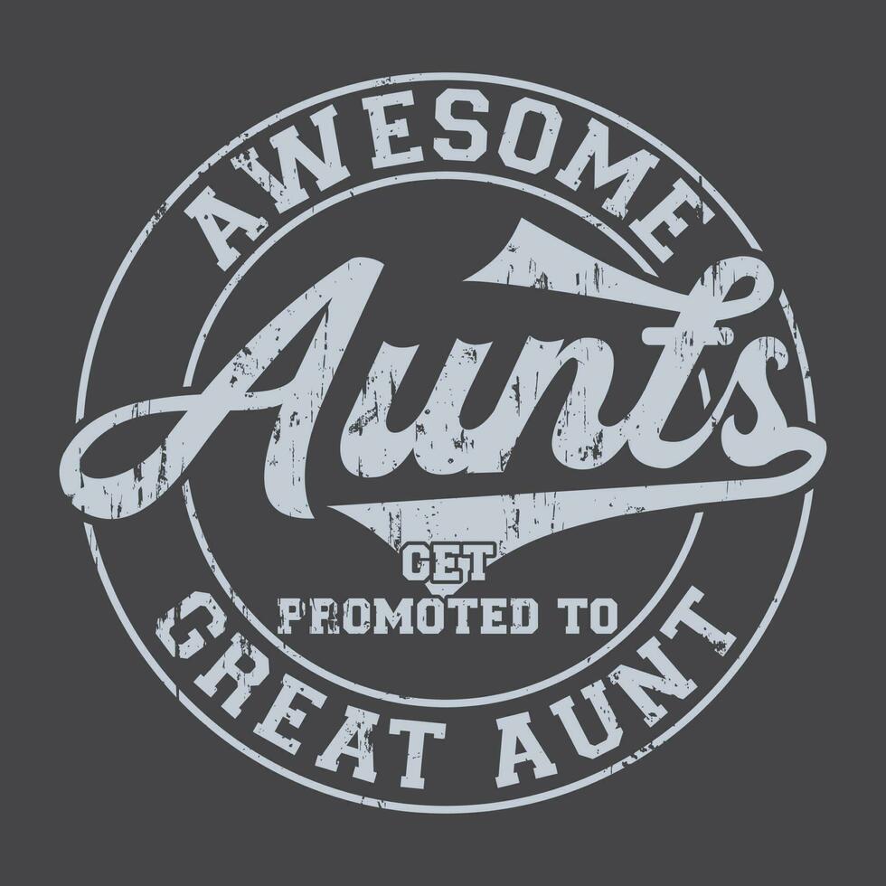 Aunts Get Promoted to Great Aunt T-Shirt vector