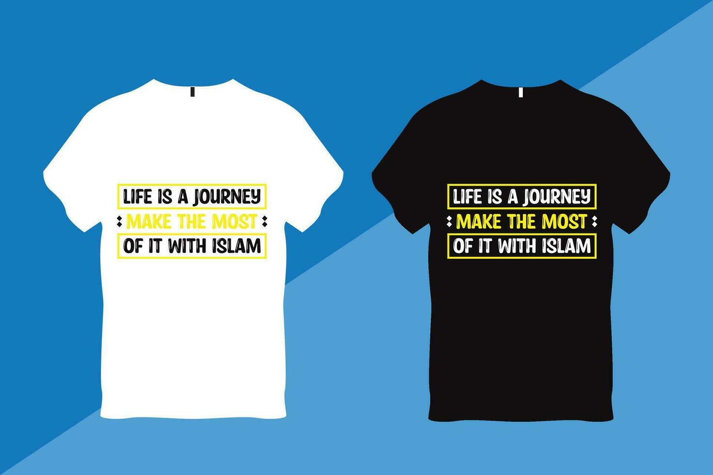Life is a journey make the most of it with Islam Islamic Quote T Shirt vector