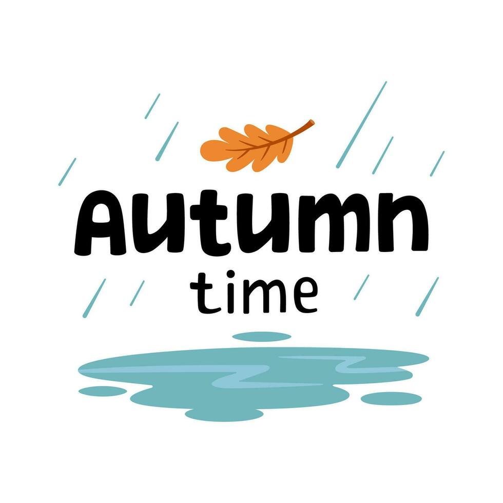 Hello autumn cozy postcard. Autumn time hand written lettering with drops of rain and puddle. Cartoon hand drawn illustration, flat design, doodle style. vector