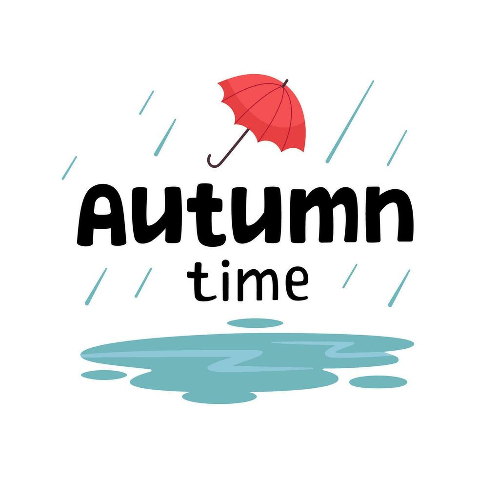 Hello autumn cozy postcard. Autumn time hand written lettering with drops of rain, umbrella and puddle. Cartoon hand drawn illustration, flat design, doodle style. vector