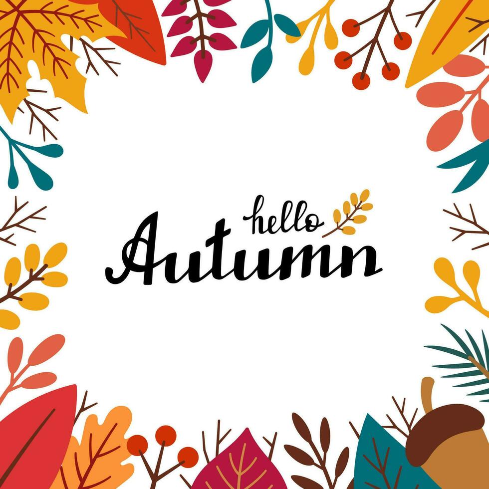 Autumn square frame. Hello Autumn lettering. Fall foliage frame in doodle style. Autumn elements - leaves, acorns, twigs, berries. Cartoon illustration, decor frame with handwritten calligraphy. vector