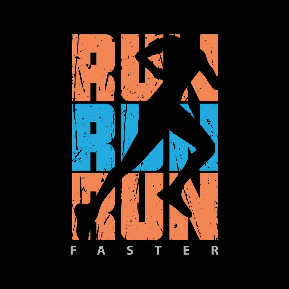 Run faster Illustration typography for t shirt, poster, logo, sticker, or apparel merchandise vector