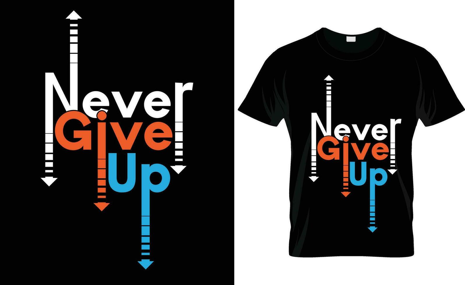 Never Give Up Free Vector T-shirt Design