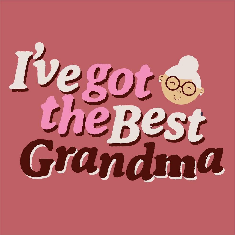 I've Got Best The Grandma vector