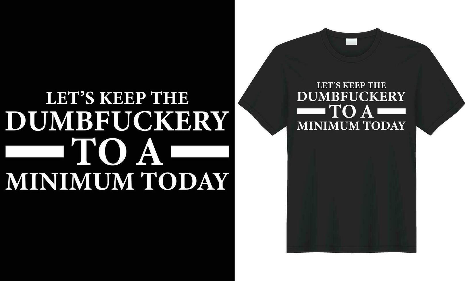 Let s keep the to a minimum today typography vector t-shirt Design. Perfect for print items and bag, poster, template. Handwritten vector illustration. Isolated on black background.