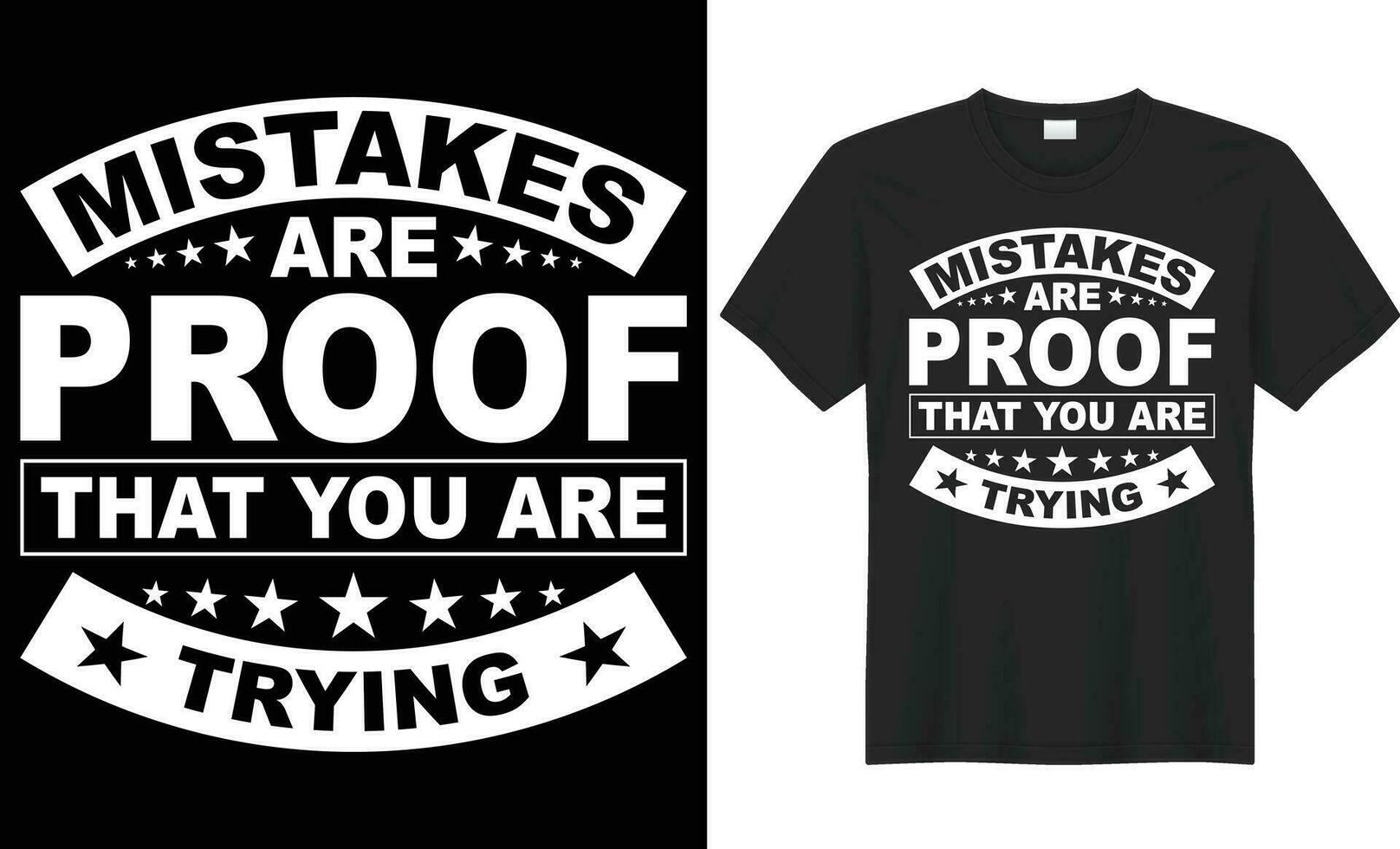 Mistakes are proof that you are trying typography vector t-shirt Design. Perfect for print items and bag, banner, sticker, template. Handwritten vector illustration. Isolated on black background.