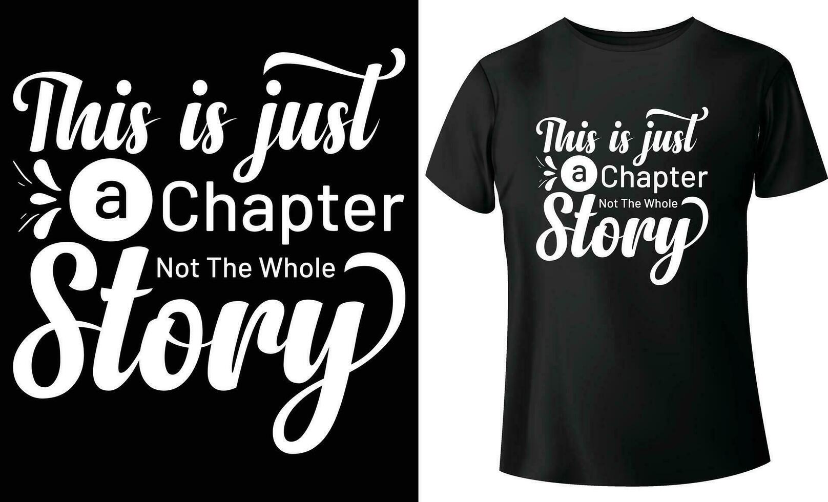 This is just a chapter not the whole story typography vector t-shirt Design. Perfect for print items and bag, poster, template. Handwritten vector illustration. Isolated on black background.