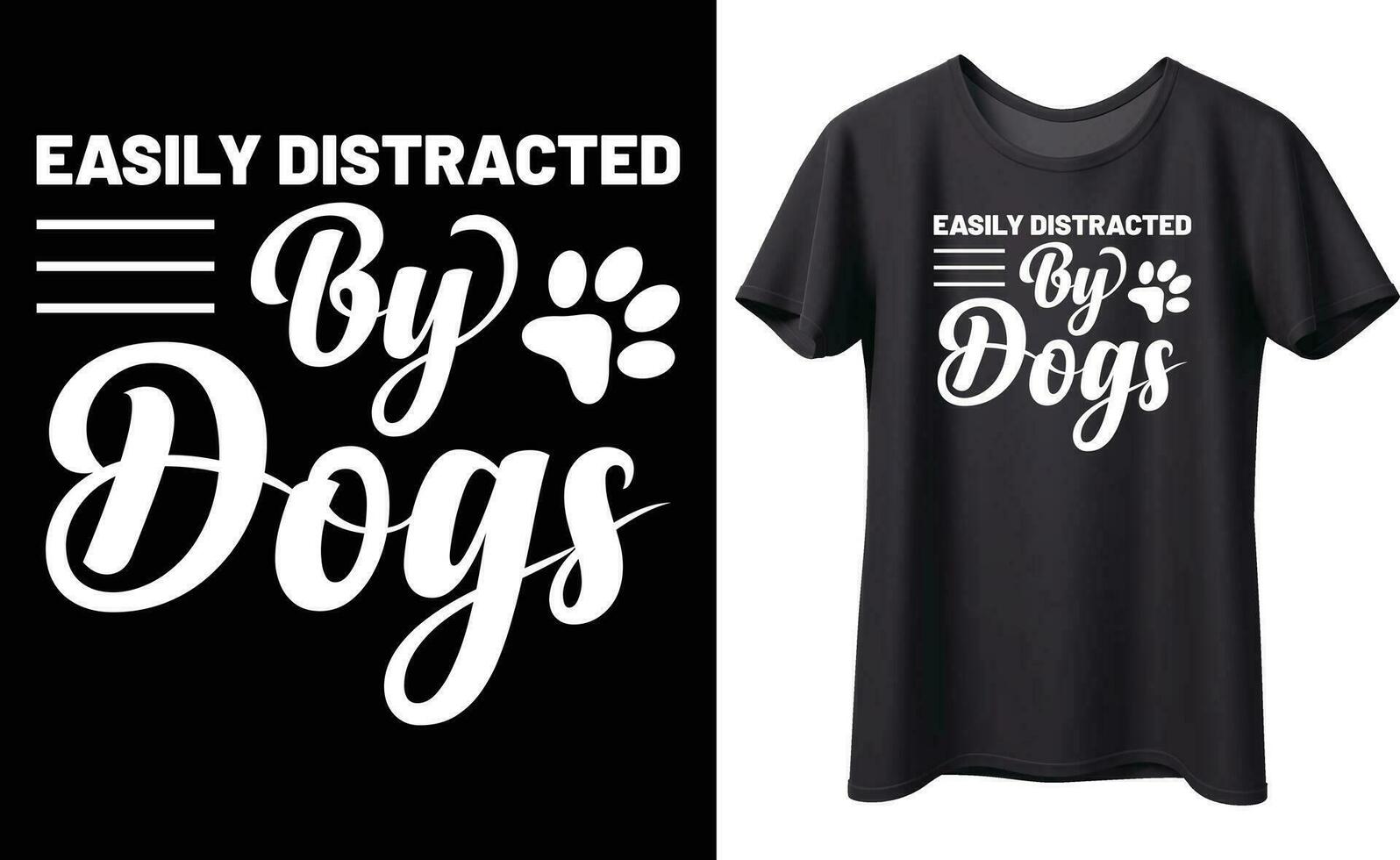 Easily distracted by dogs typography vector t-shirt design. Perfect for print items and bags, poster, sticker, template, banner. Handwritten vector illustration. Isolated on black background.