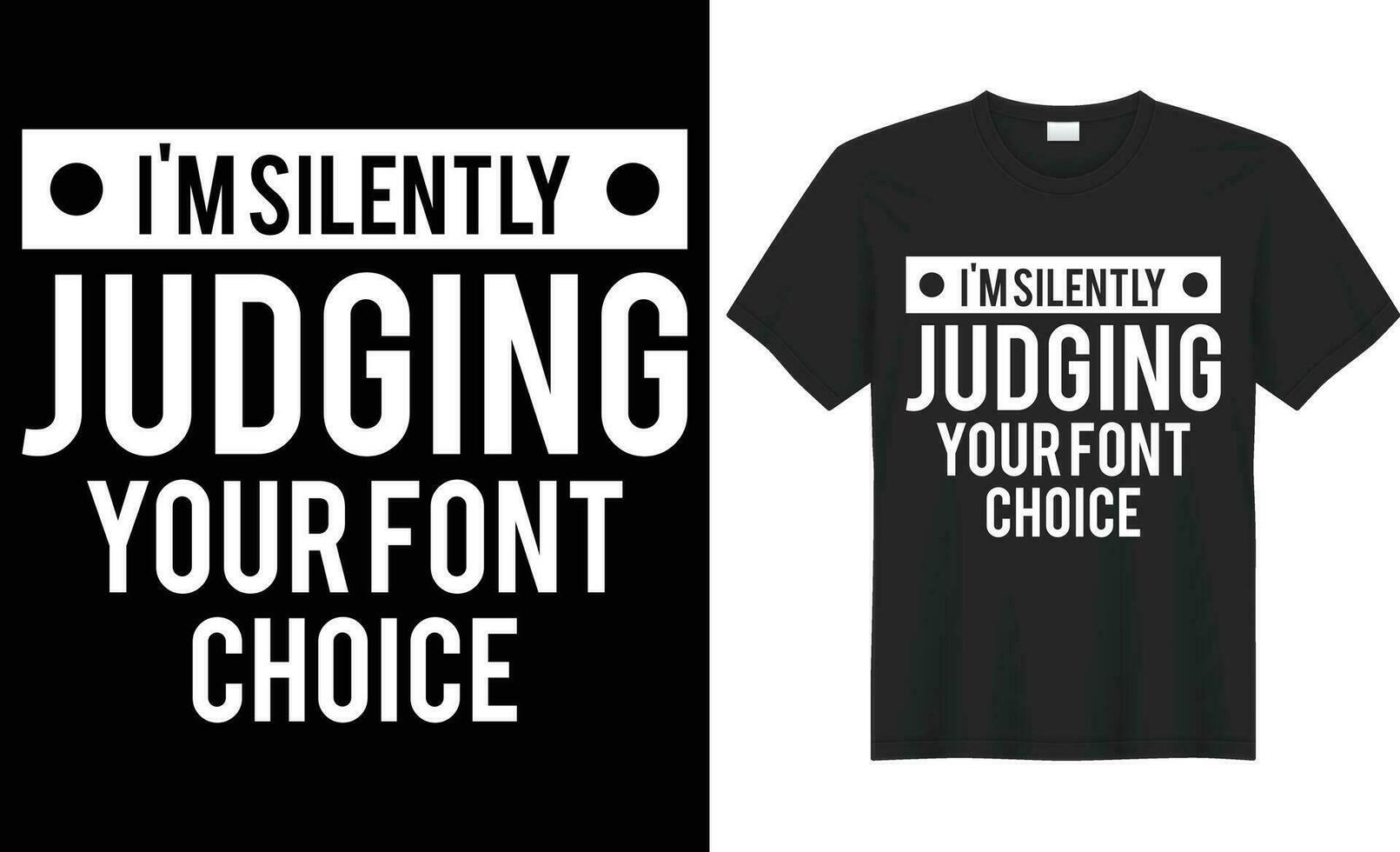 I'm silently judging your font choice typography vector t-shirt Design. Perfect for print items and bag, mug, banner, sticker, template. Handwritten vector illustration. Isolated on black background.