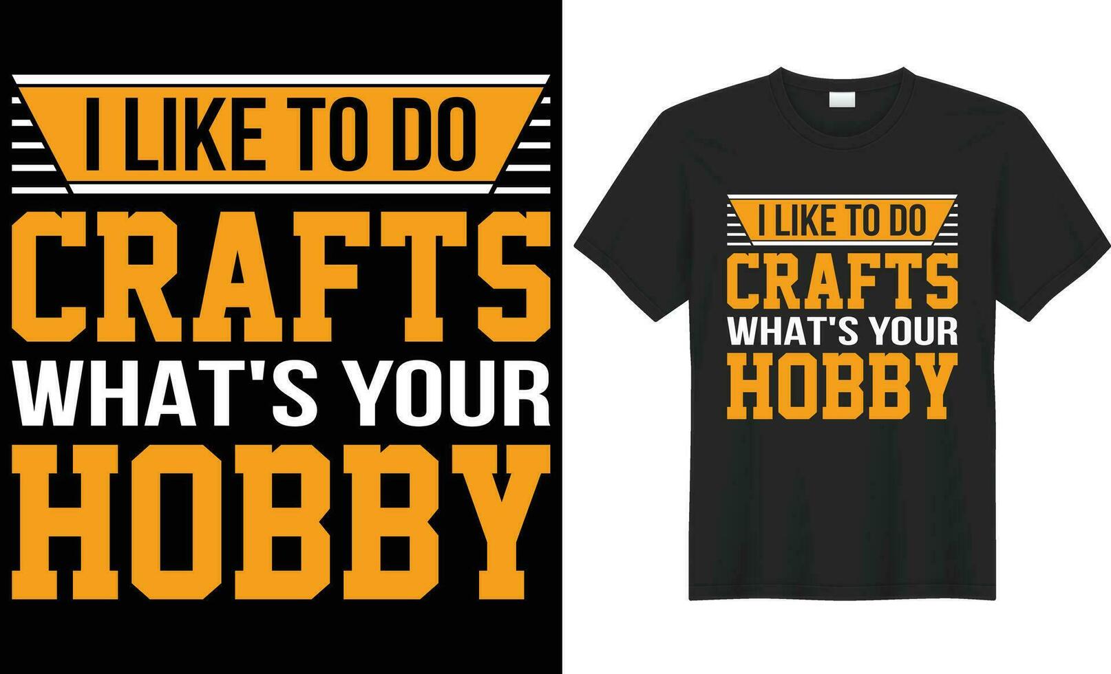 I like to do crafts what's your hobby typography vector t-shirt Design. Perfect for print items and bag, poster, sticker, template. Handwritten vector illustration. Isolated on black background.