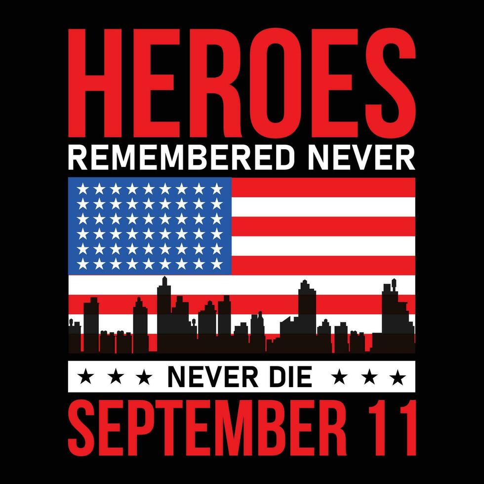 heroes remembered never t shirt design vector