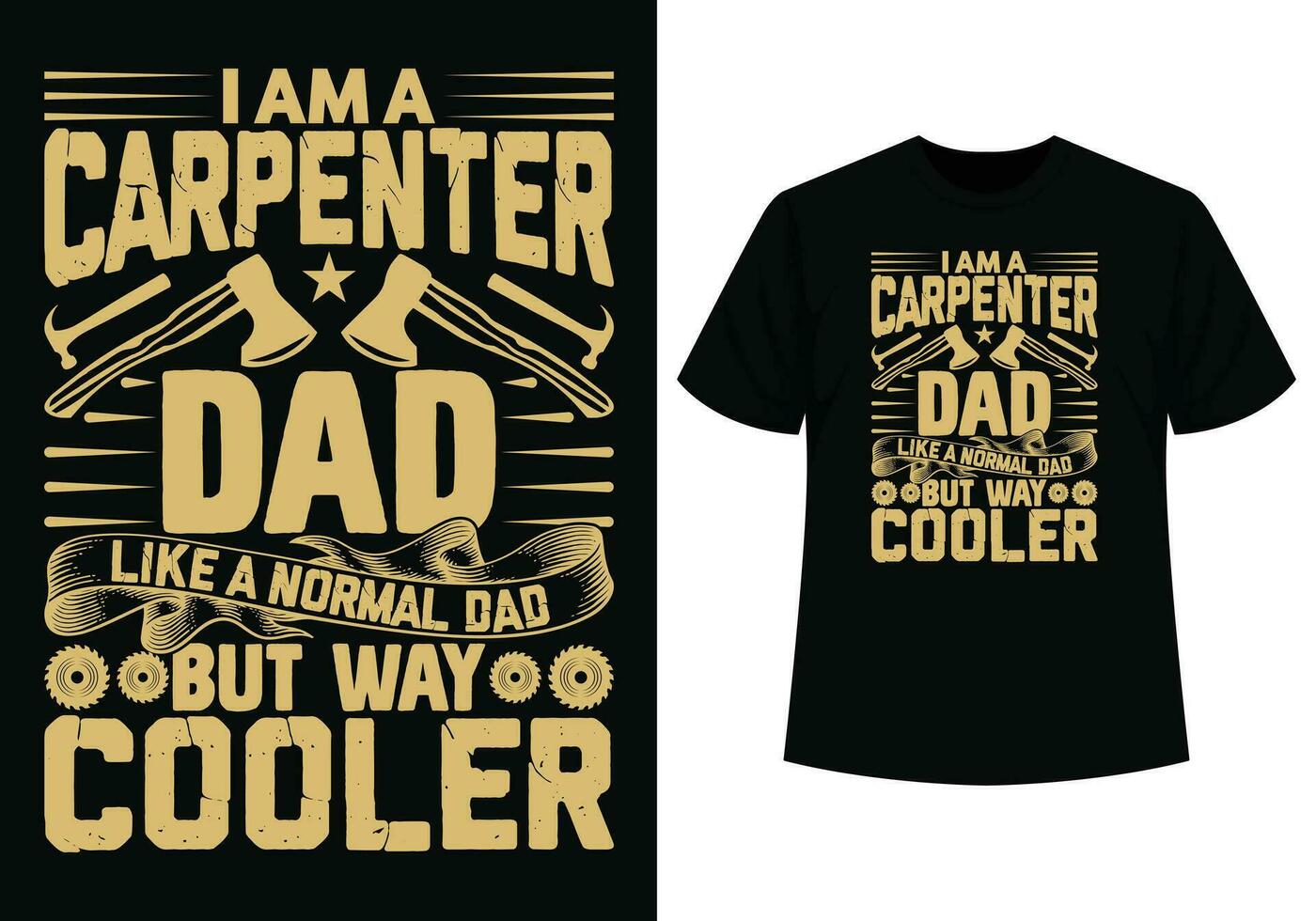 I am a carpenter dad t-shirt design vector