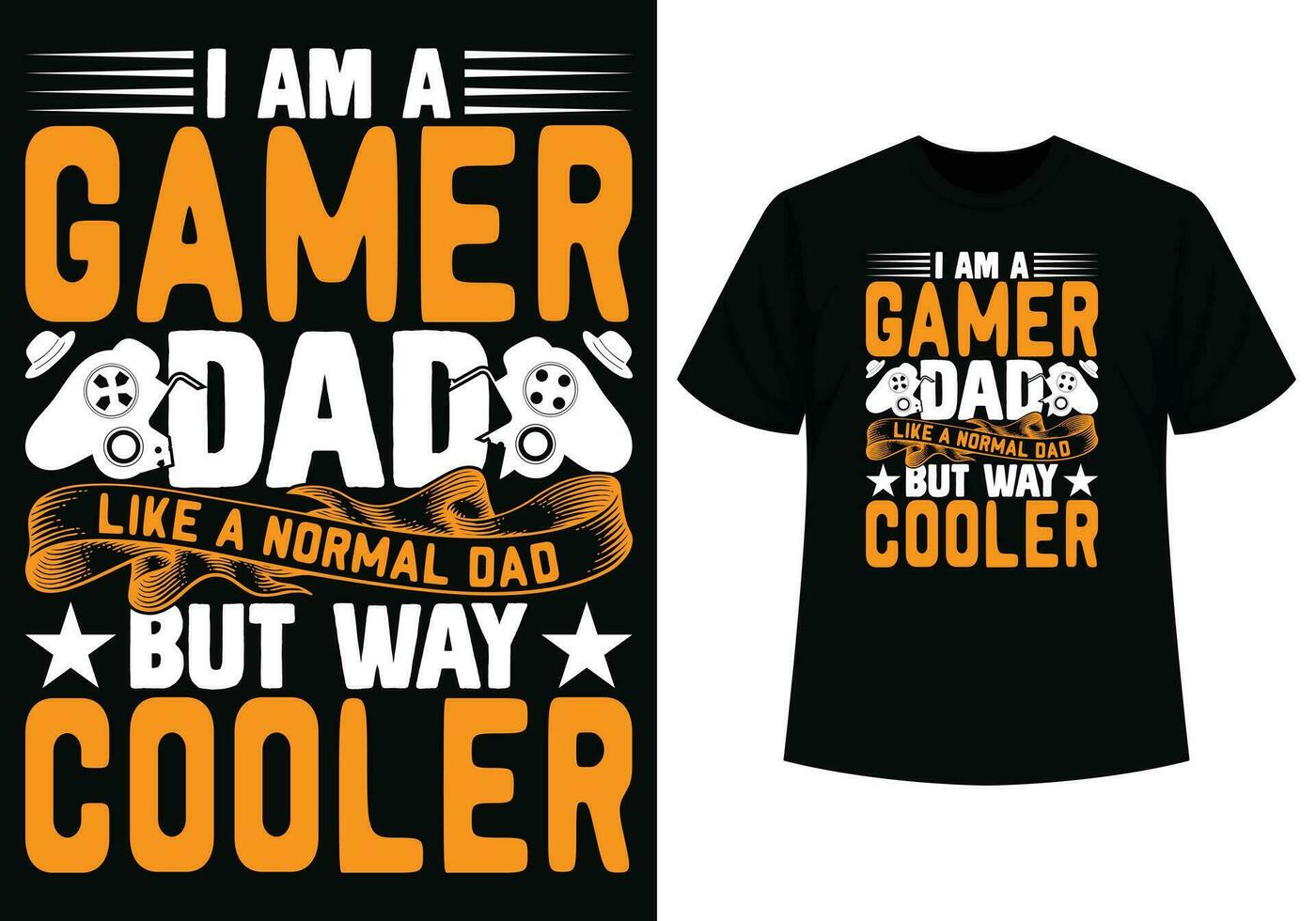I am a gamer dad like a normal dad t-shirt design vector