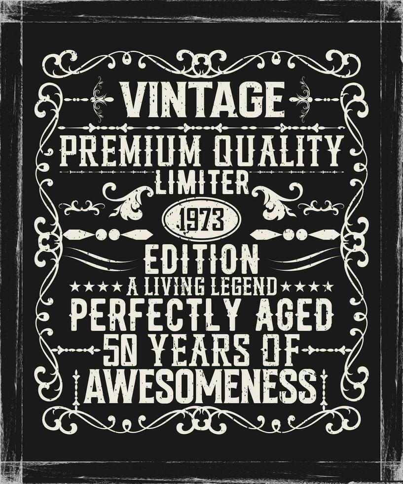 Vintage premium quality 1973 limited edition aged to perfection all original t-shirt design vector