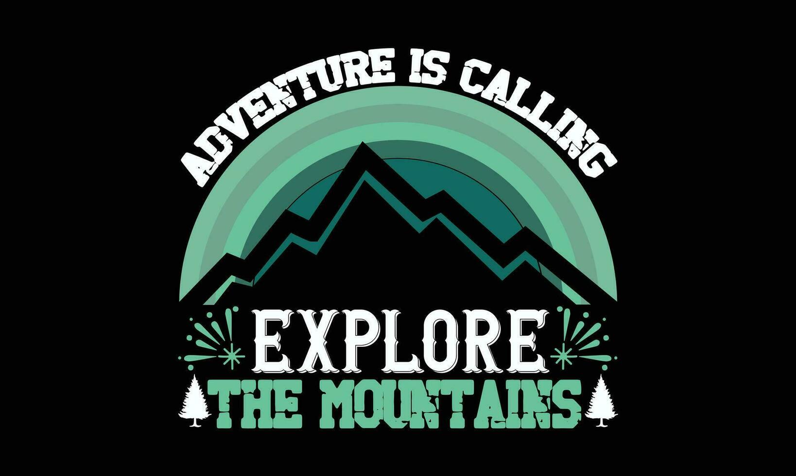 Adventure Is Calling Explore The Mountains T Shirt File vector