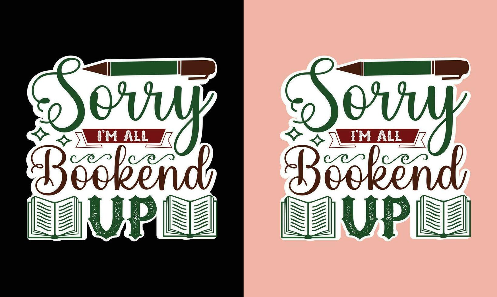 Sorry I'm All Bookend Up  T Shirt vector