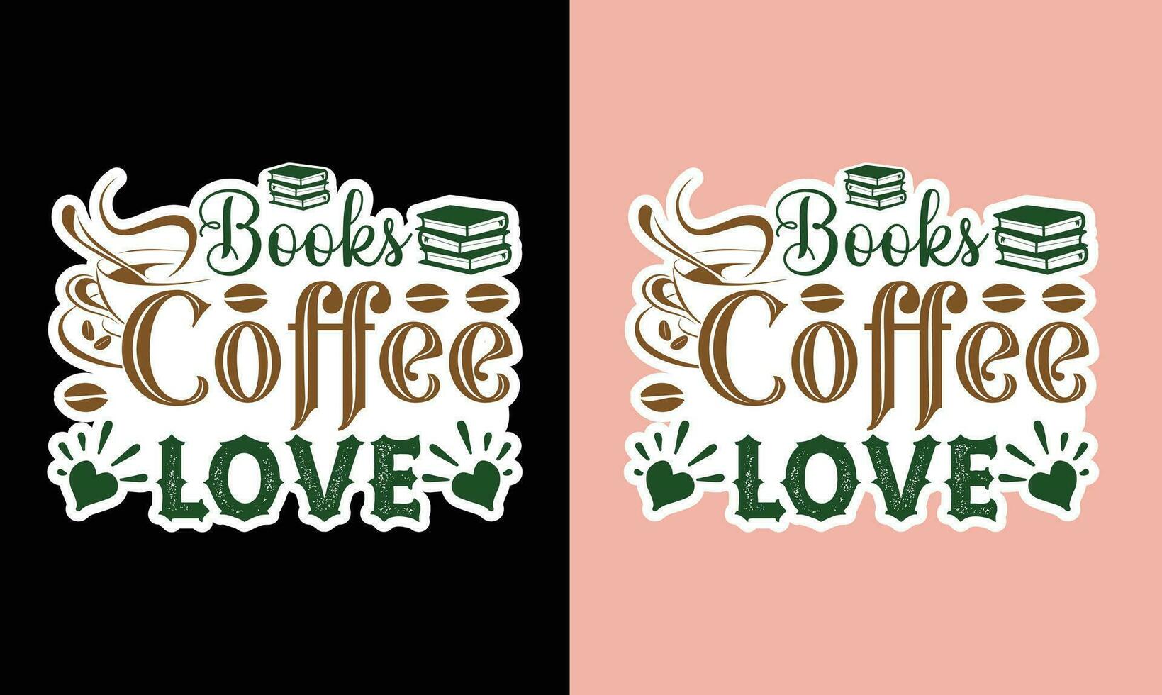 Books Coffee Love Sticker T Shirt Design vector