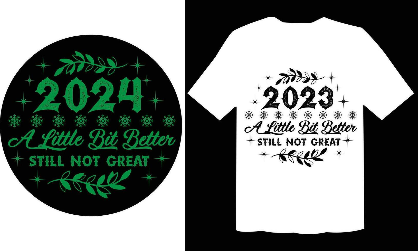 2023 A Little Bit Better Still Not Great  T Shirt Vector File