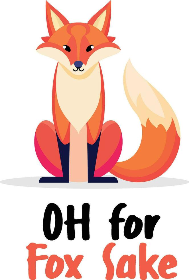 fox in flat vector Oh for Fox Sake concept vector illustration, Red fox in sitting position with Oh for Fox Sake texts flat style stock vector image