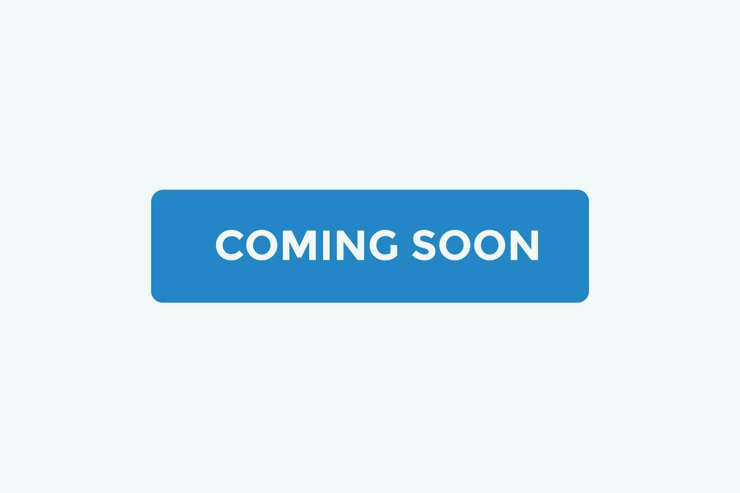 Coming soon button web banner templates. Vector Illustration