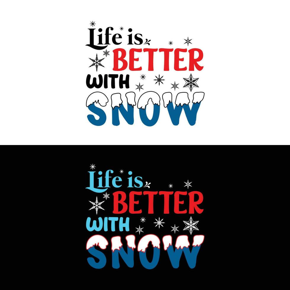 Life Is Better With Snow vector