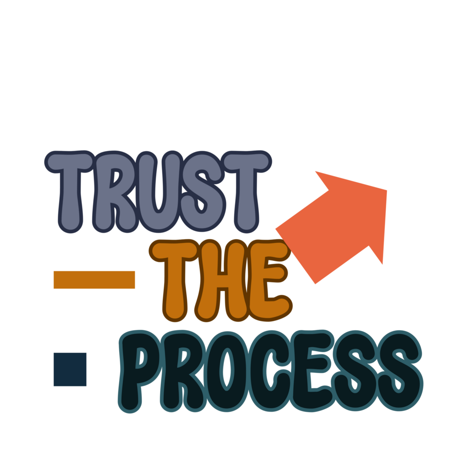 Trust the process Text with icon, calligraphy clipart, Typography, motivational words, positive phrases, inspirational quotes, life motivate words png