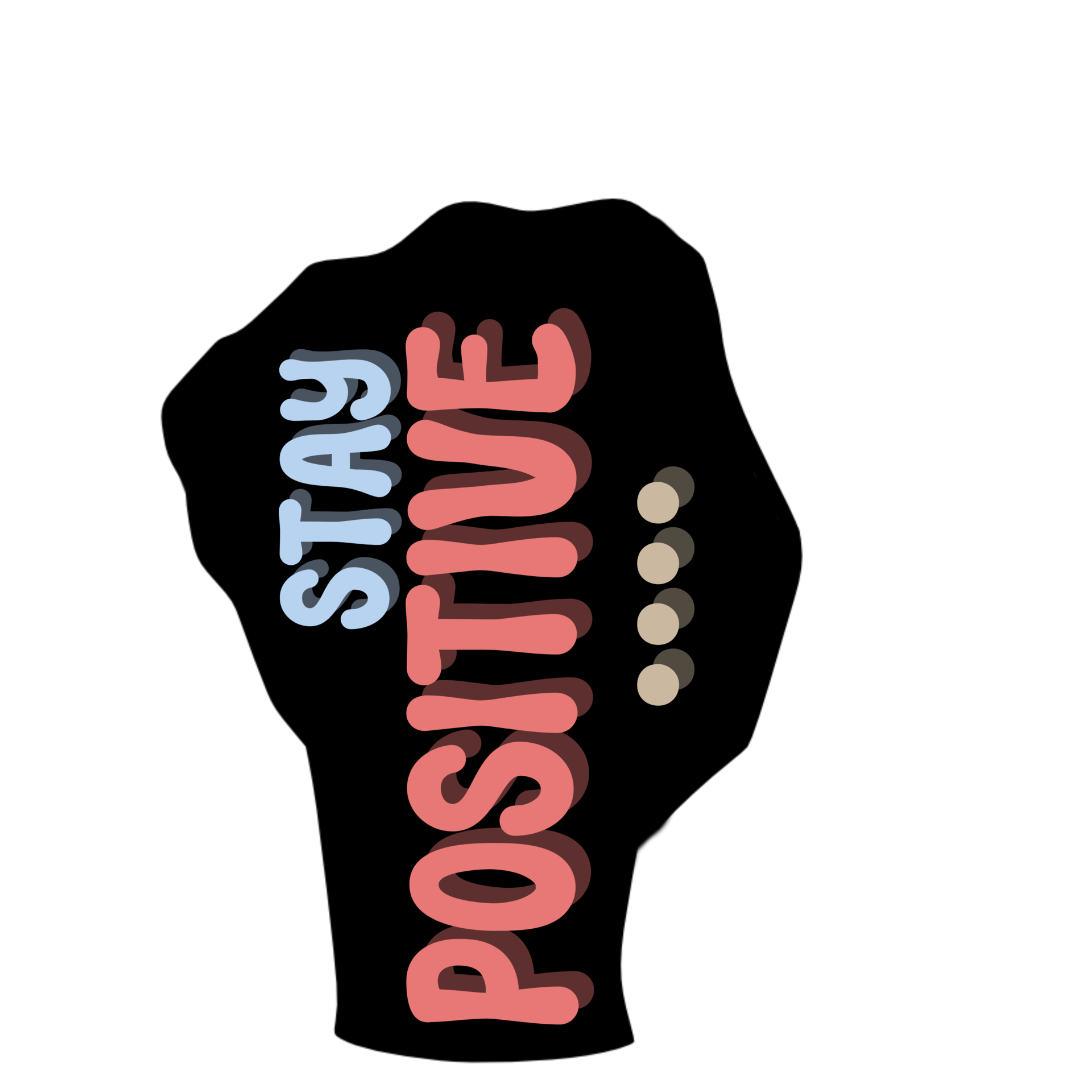 Stay positive text on black silhouette fist clipart on transparent