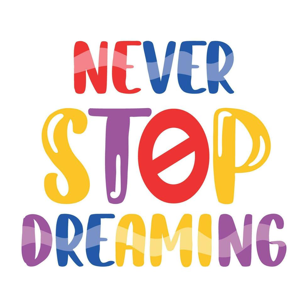 Never Stop Dreaming vector