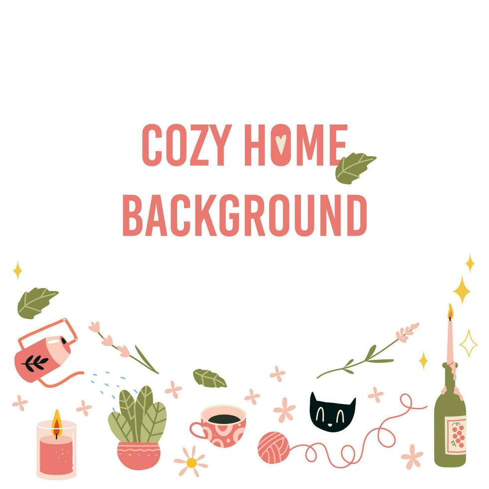 Concept of comfort and coziness, background with cozy items. Vector trendy illustrations, scandinavian hygge cartoon style.