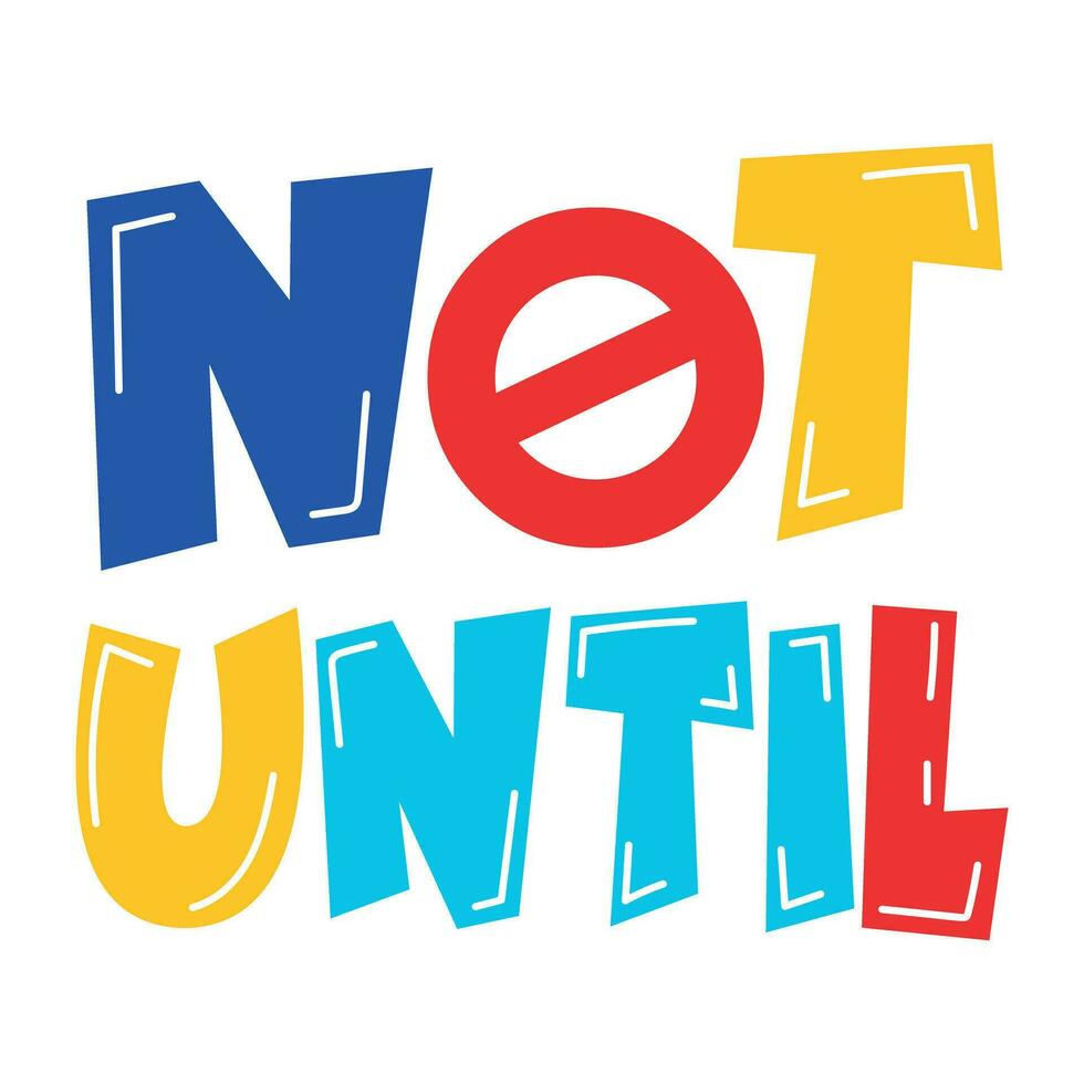 Trendy Not Until 26956645 Vector Art At Vecteezy trendy-not-until-26956645-vector-art-at-vecteezy