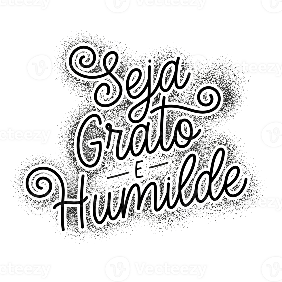 Gratitude phrase in Brazilian Portuguese.Cursive lettering style. Translation - Be grateful and humble. png
