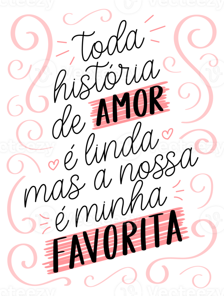 Love lettering poster in Portuguese. Translation - Love poster in Brazilian Portuguese. Simple lettering style. Translation - Every love story is beautiful, but ours is my favorite. png